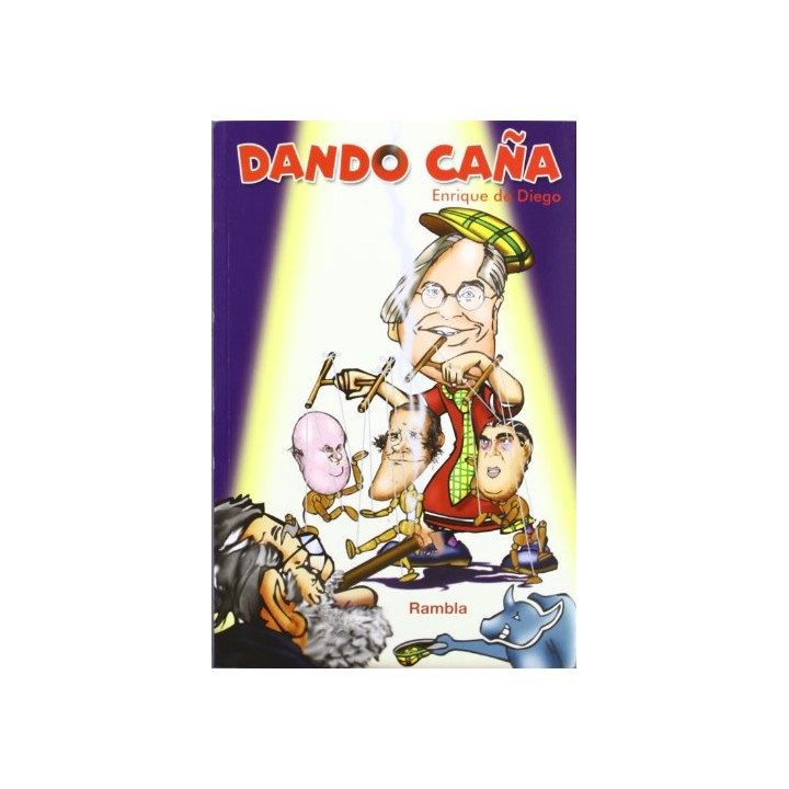 DANDO CAÑA (Dedicatoria y firma autógrafa de autor) PRIMERA EDICION